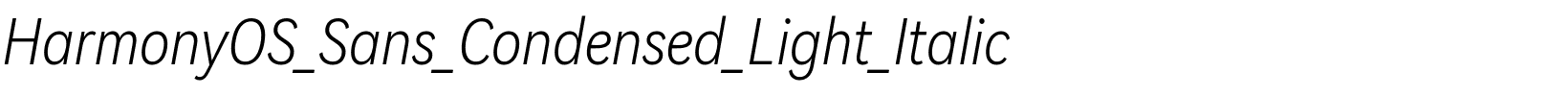 HarmonyOS_Sans_Condensed_Light_Italic.ttf