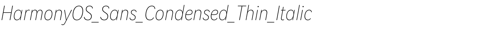 HarmonyOS_Sans_Condensed_Thin_Italic.ttf