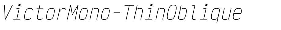 VictorMono-ThinOblique.otf