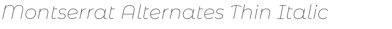 Montserrat Alternates Thin Italic