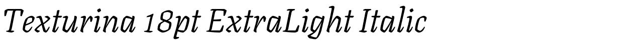 Texturina 18pt ExtraLight Italic