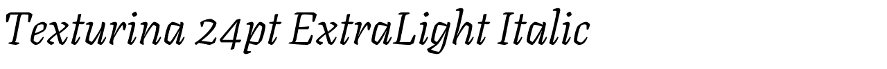 Texturina 24pt ExtraLight Italic